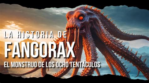 Fangorax El Monstruo De Los Ocho Tent Culos Explorando El Planeta