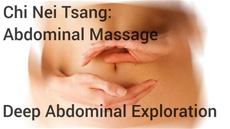 Chi Nei Tsang Abdominal Massage Some Great Techniques Youtube