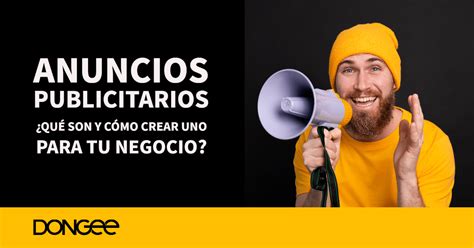 Anuncios Publicitarios Qué son y cómo crear uno para tu negocio