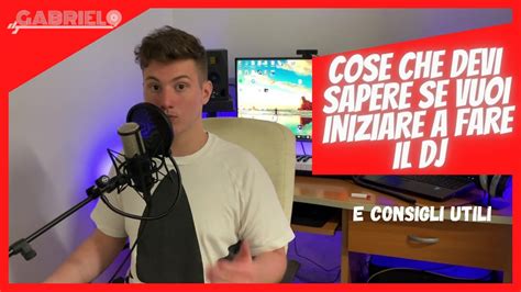 COSE CHE DEVI SAPERE SE VUOI INIZIARE A FARE IL DJ O Se Hai Iniziato