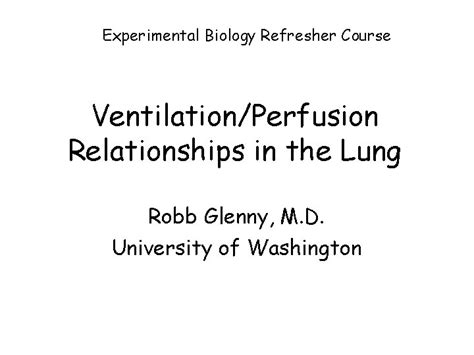 Experimental Biology Refresher Course Ventilationperfusion Relationships In The