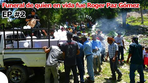 Llegada Del Cuerpo De Quien En Vida Fue Roger Paz G Mez En