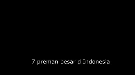 Preman Paling Di Takuti Di Indonesia Youtube