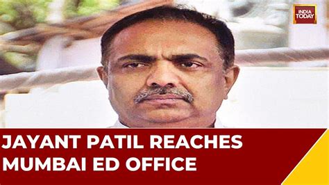 Jayant Patil Reaches Mumbai Ed Office Ncp Workers Protest Police Deployment Outside Office