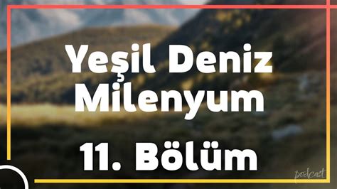 Ye Il Deniz Milenyum B L M Hd Podcast Youtube