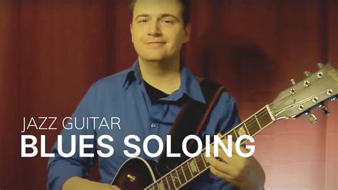 Jazz Guitar Improvisation Jazz Blues Soloing For All Levels Step By