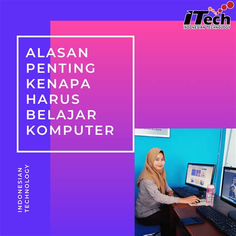 Alasan Penting Kenapa Harus Belajar Komputer Itech Metro