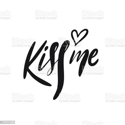 Kiss Me Hand Written Lettering Phrase Black Color Text Vector