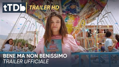 Bene Ma Non Benissimo Trailer Ufficiale Youtube