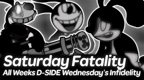 Saturday Fatality D Sides Wednesdays Infidelity Full Weeks New