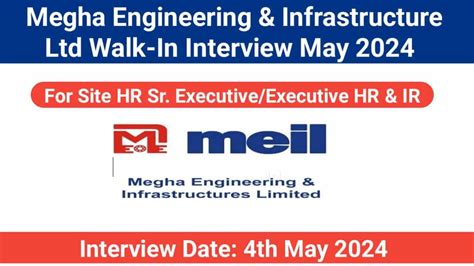 Megha Engineering And Infrastructure Ltd Walk In Interview May 2024 For Site Hr Sr Executive