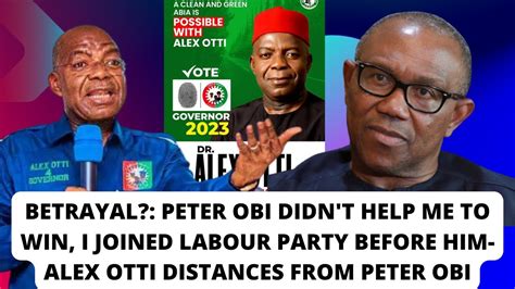 PETER OBI PETER OBI DIDN T HELP ME TO WIN I JOINED LABOUR PARTY