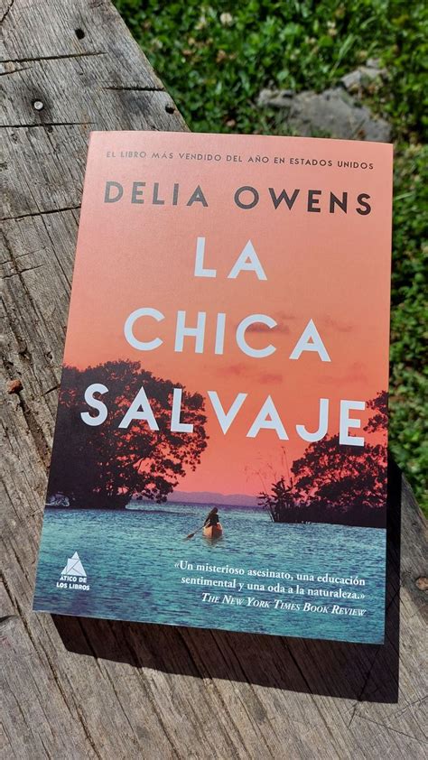 La Chica Salvaje Delia Owens En Libros Bonitos Para Leer