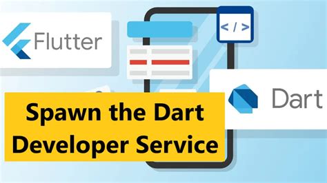 A Library Used to Spawn The Dart Developer Service