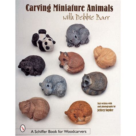 Schiffer Publishing Ltd Carving Miniature Animals With Debbie Barr