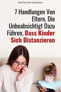 7 Handlungen von Eltern unbeabsichtigt dazu führen dass Kinder