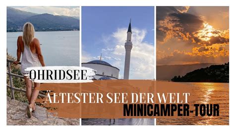 Zum Ltesten See Dem Ohridsee Nach Mazedonien Diy Minicamper Tour