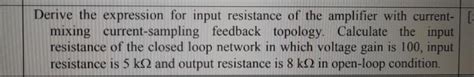 Solved Derive The Expression For Input Resistance Of The Chegg