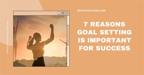 Reasons Goal Setting Is Important For Success Epic Of Success