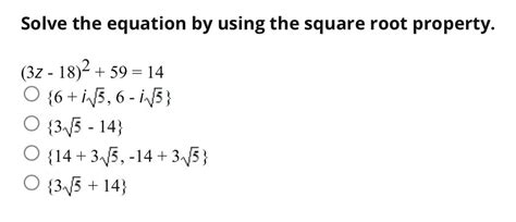 Solved Solve The Equation By Using The Square Root Property