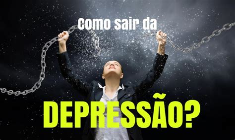 Blog Do Gesiel Oliveira Como Vencer A Depress O