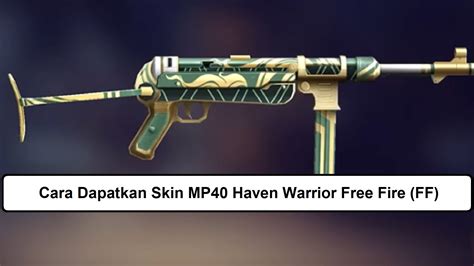 Cara Dapatkan Skin Mp Haven Warrior Free Fire Ff Esportsku