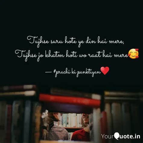 Tujhse Suru Hote Ye Din H Quotes Writings By Prachi Sinha