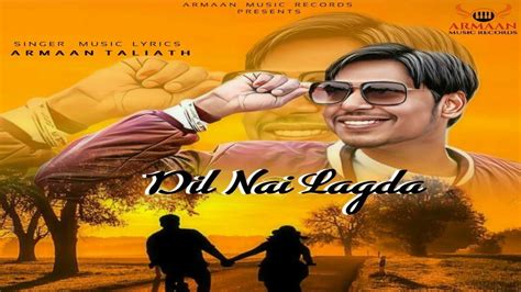 New Punjabi Song Ii Dil Nai Lagda Ii Armaan Taliath Ii Armaan Music