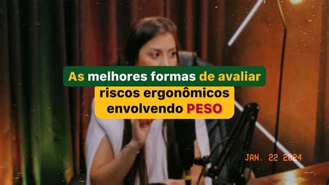 AS MELHORES FORMAS DE AVALIAR RISCOS ERGONÔMICOS ENVOLVENDO PESO YouTube