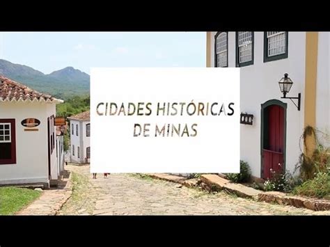 Roteiro Infal Vel Cidades Hist Ricas De Minas Youtube