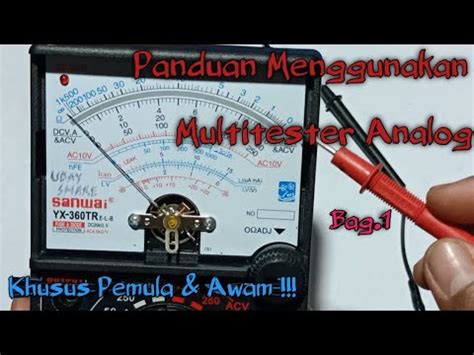 Cara Menggunakan Multitester Analog Bag 1 Tutorial Multitester Seri