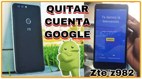 C Mo Quitar La Cuenta Google Zte Z Sin Pc Metodo Final Bypass Zte