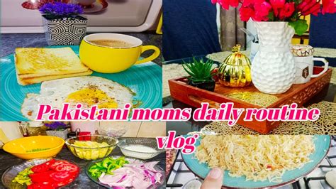 Pakistani Mom Busy Morning Routine Pakistani Mom Daily Routine Vlog