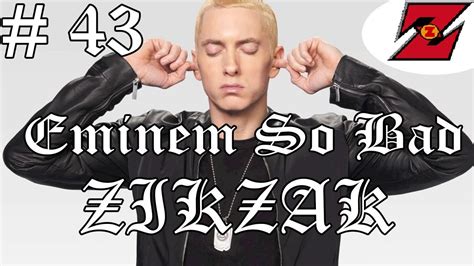 КОГДА ЛЮБИШЬ ПЕТЬ Eminem So Bad 43 Zikzak Youtube