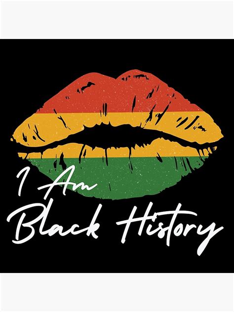 I Am Black History Black History Lips Black Woman Afro Girl