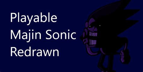 Playable Majin Sonic Redrawn [friday Night Funkin] [mods]