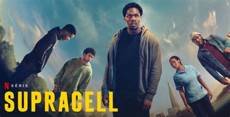 Supracell Saison 1 Quelle Date Et Heure De Sortie Netflix Ayther