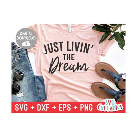 Just Livin The Dream Svg Inspirational Cut File Quote Inspire