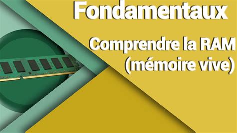 Comprendre la memoire vive RAM Fréquence Latence Voies d