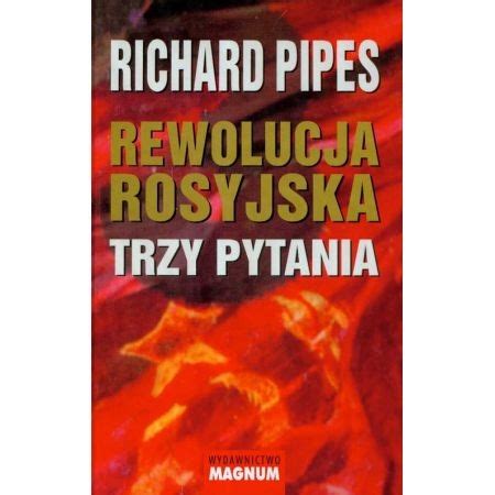 Rewolucja Rosyjska Richard Pipes Niska Cena Na Allegro Pl