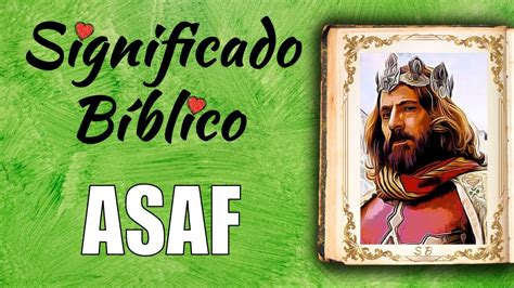 Asaf Significado B Blico Qu Significa Asaf En La Biblia Youtube