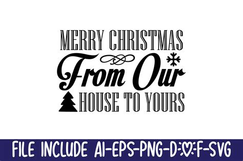 Merry Christmas From Our House To Yours Graphic By Sr Graphic