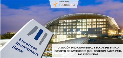 14 Sept “la Acción Medioambiental Y Social Del Banco Europeo De Inversiones Bei