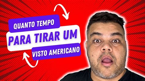 QUANTO TEMPO PARA TIRAR UM VISTO AMERICANO YouTube