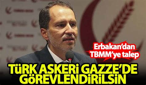 Fatih Erbakan dan TBMM ye talep Türk askeri Gazze de görevlendirilsin