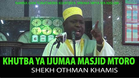 LIVE KHUTBA YA IJUMAA NA SHEIKH OTHMAN KHAMIS MASJID MTORO NAMNA YA