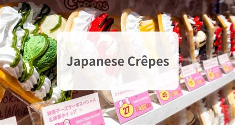 The Ultimate Guide To Japanese Crêpes A French Classic With A Twist