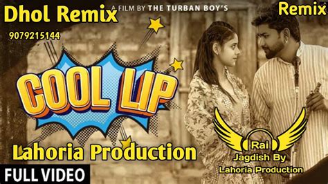 Cool Lip Dhol Remix Babbu Sidhu Ft Rai Jagdish By Lahoria Production