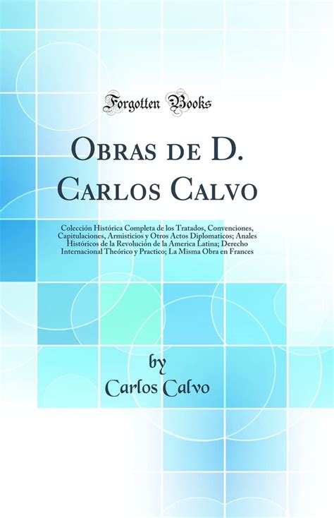 Amazon Obras De D Carlos Calvo Colecci N Hist Rica Completa De