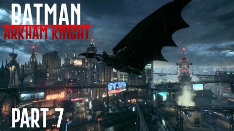 Batman Arkham Knight Walkthrough Part 7 Youtube